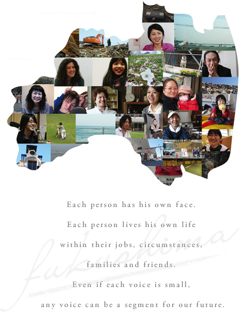 Each person has his own face. Each person lives his own life within their jobs, circumstances, families and friends. Even if each voice is small, any voice can be a segment for our future. 